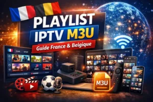 Playlist M3U  guide complet pour comprendre